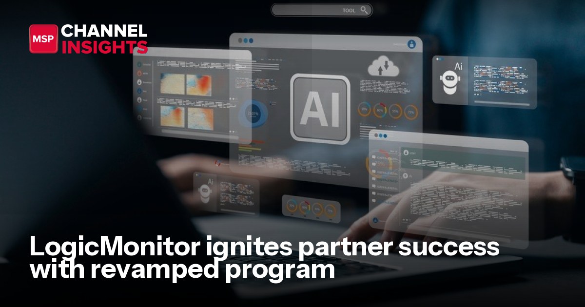 LogicMonitor ignites partner success with revamped program | MSP ...