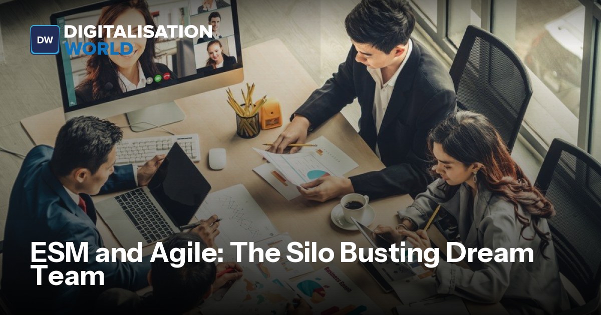 ESM and Agile: The Silo Busting Dream Team | Digitalisation World