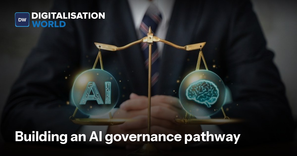 Building an AI governance pathway | Digitalisation World