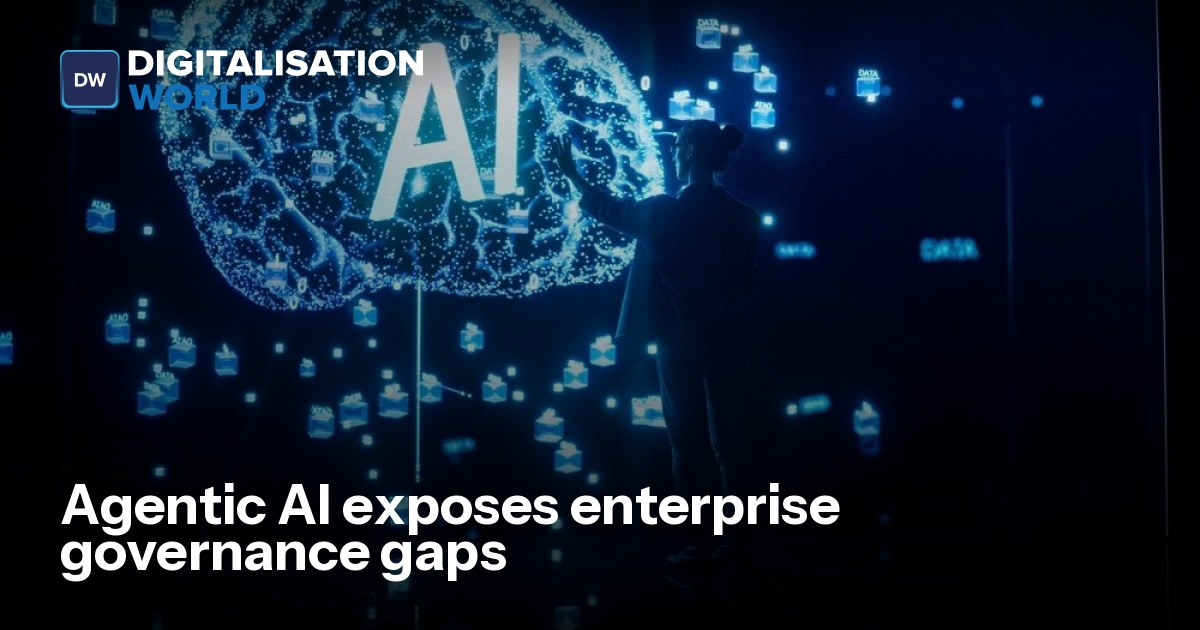 Agentic AI exposes enterprise governance gaps | Digitalisation World