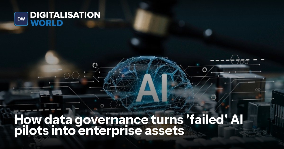 How data governance turns 'failed' AI pilots into enterprise assets ...