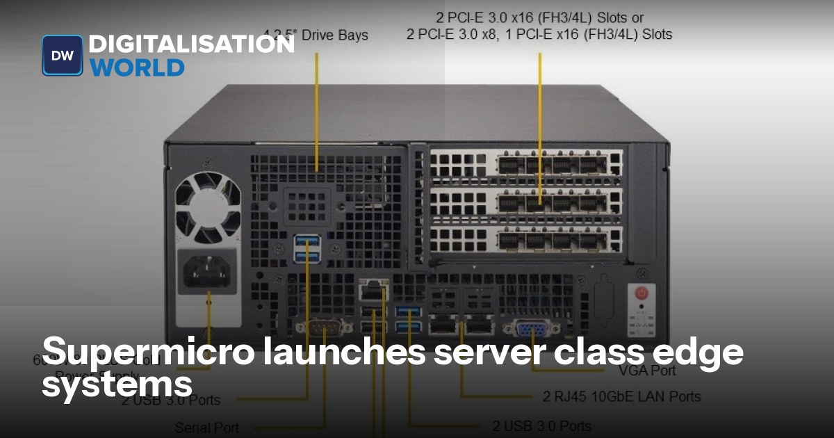 Supermicro launches server class edge systems | Digitalisation World