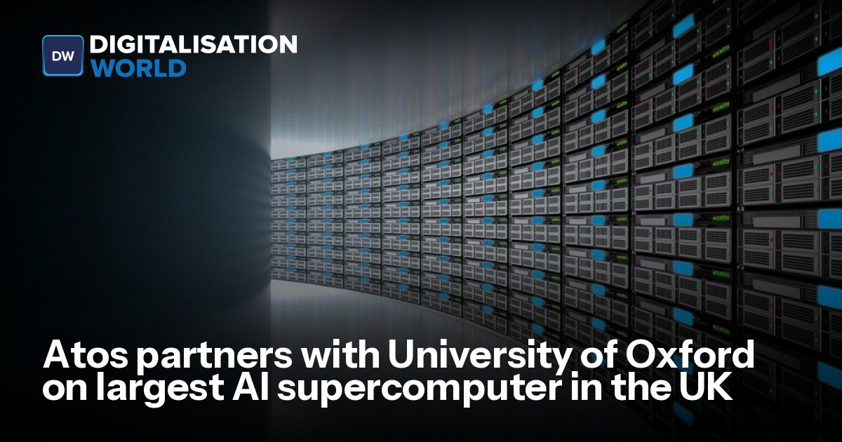 Atos partners with University of Oxford on largest AI supercomputer in ...