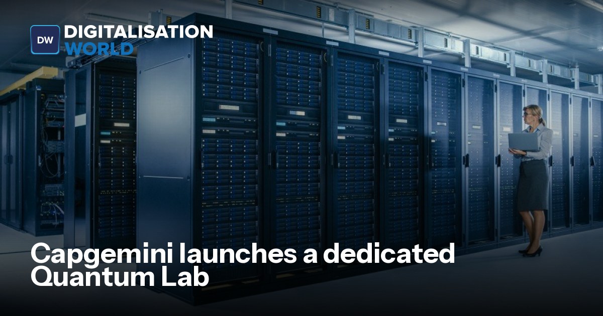 Capgemini launches a dedicated Quantum Lab | Digitalisation World