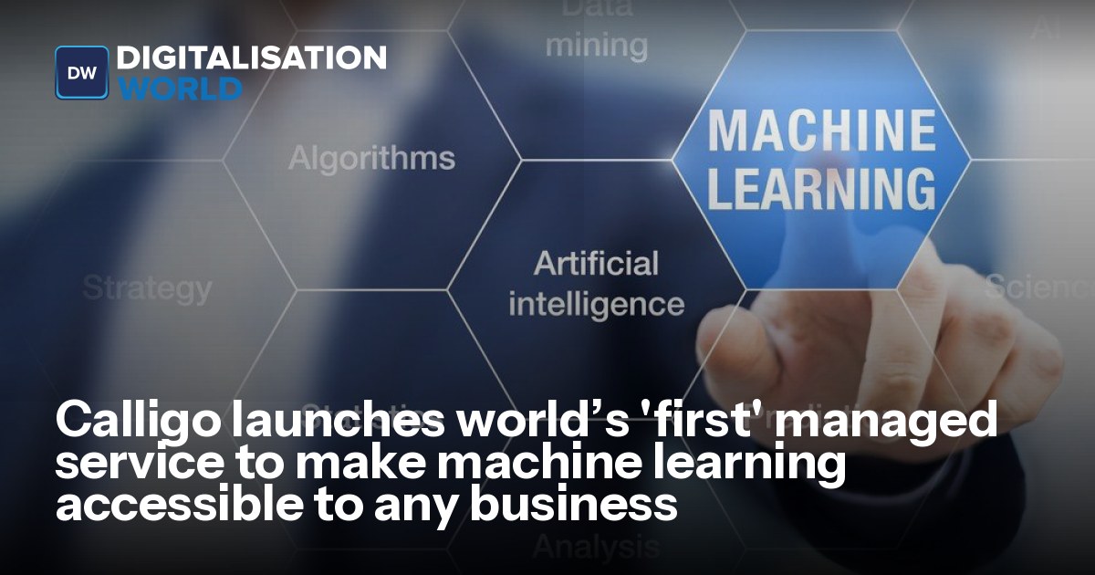 Calligo launches world’s 'first' managed service to make machine ...