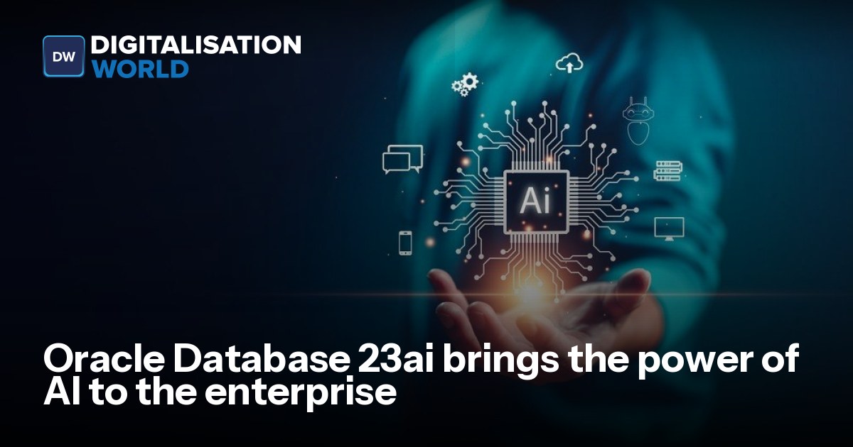 Oracle Database 23ai brings the power of AI to the enterprise | Data ...