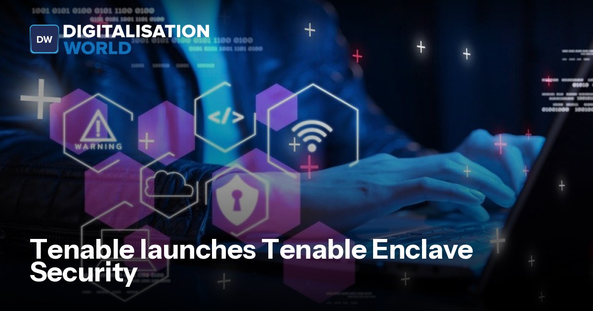 Tenable launches Tenable Enclave Security | Data Centre Solutions
