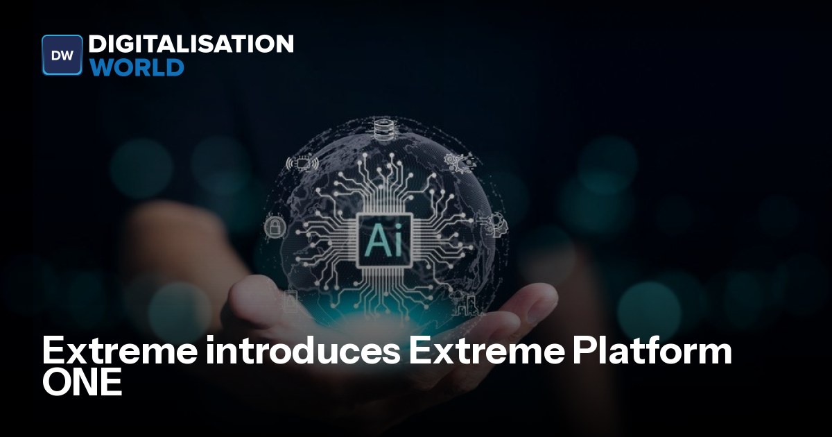 Extreme introduces Extreme Platform ONE | Data Centre Solutions