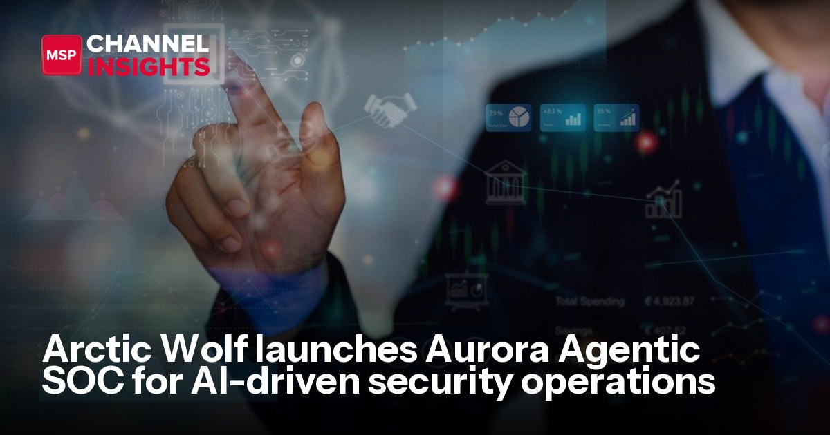 Arctic Wolf launches Aurora Agentic SOC for AI-driven security ...