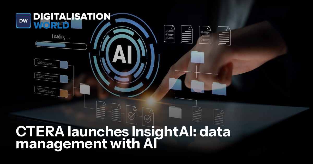 CTERA launches InsightAI: data management with AI | Digitalisation World