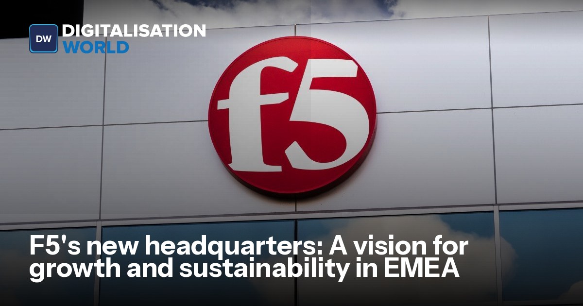 F5's new headquarters: A vision for growth and sustainability in EMEA ...